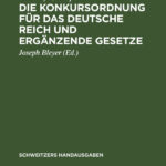 Die Konkursordnung fur das Deutsche Reich und erganzende Gesetze German Edition Karl Meyer Kitap Kapağı