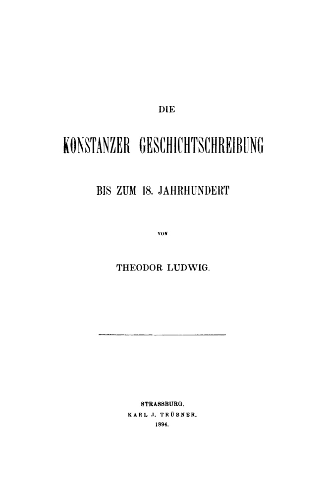 Die Konstanzer Geschichtschreibung bis zum 18 Jahrhundert German Edition Theodor Ludwig Kitap Kapağı