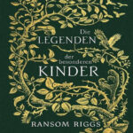 Die Legenden der besonderen Kinder German Edition Ransom Riggs Kitap Kapağı