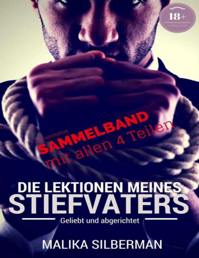 Die Lektionen meines Stiefvaters Geliebt und abgerichtet Sammelband mit allen 4 Teilen BDSM Silberman Malika Kitap Kapağı