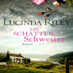 Die Schattenschwester German Edition Lucinda Riley Kitap Kapağı