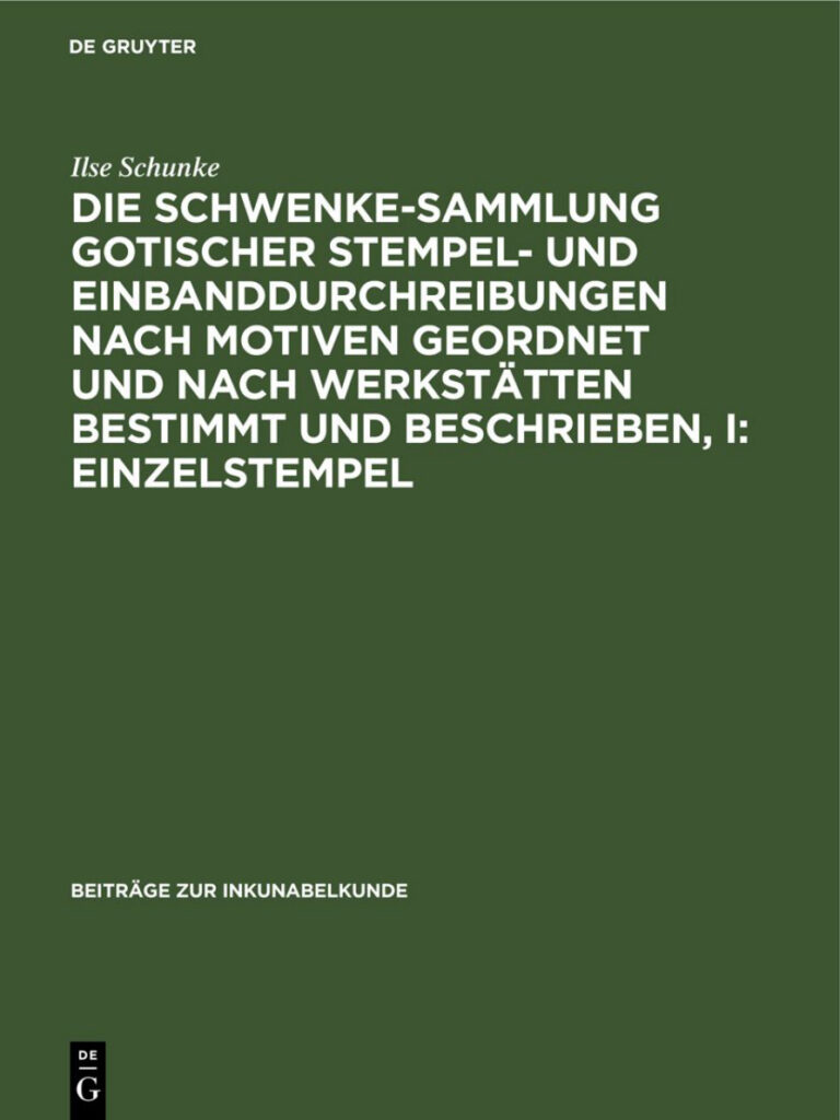 Die Schwenke Sammlung gotischer Stempel und Einbanddurchreibungen German Edition Ilse Schunke Kitap Kapağı