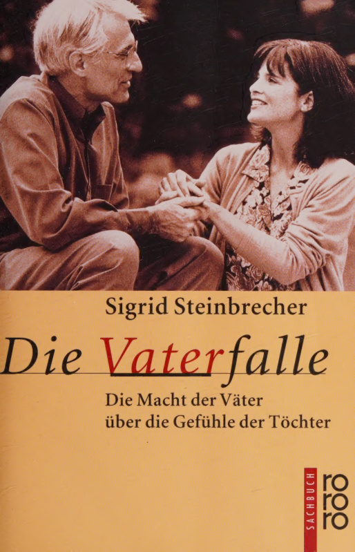 Die Vaterfalle Die Macht der Vater uber die Gefuhle der Tochter German Edition Sigrid Steinbrecher Kitap Kapağı