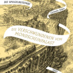 Die Verschwundenen vom Mondscheinpalast German Edition Christelle Dabos Kitap Kapağı