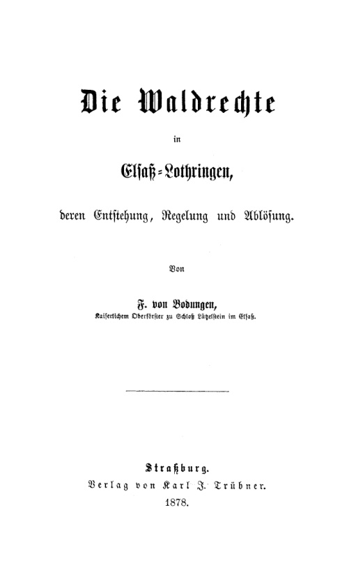 Die Waldrechte in Elsass Lothringen deren Entstehung Regelung und Ablosung German Edition F Von Bodungen Kitap Kapağı