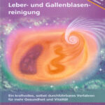 Die Wundersame Leber und Gallenblasenreinigung German Edition Andreas Moritz Kitap Kapağı