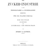 Die Zucker Industrie in ihrer wirthschaftlichen und steuerfiskalischen Bedeutung fur die Staaten Europas German Edition Richard von K Kitap Kapağı