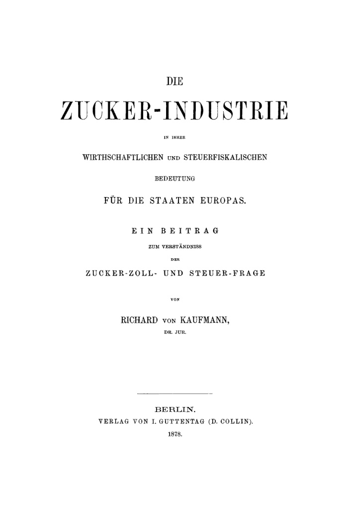 Die Zucker Industrie in ihrer wirthschaftlichen und steuerfiskalischen Bedeutung fur die Staaten Europas German Edition Richard von K Kitap Kapağı