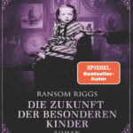 Die Zukunft der besonderen Kinder German Edition Ransom Riggs Kitap Kapağı