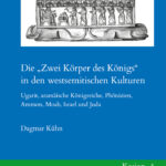Die Zwei Korper Des Konigs in Den Westsemitischen Kulturen German Edition Dagmar Kuhn Kitap Kapağı