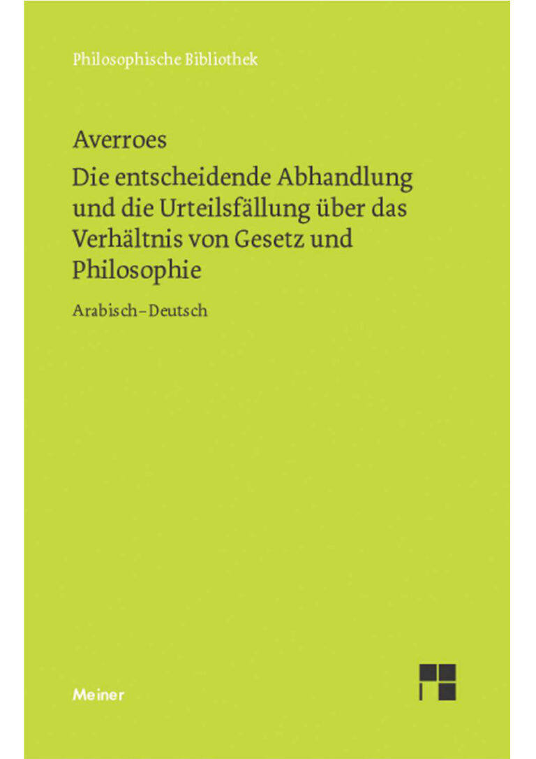 Die entscheidende Abhandlung und die Urteilsfallung uber das Verhaltnis von Gesetz und Philosophie German Edition Averroes Kitap Kapağı