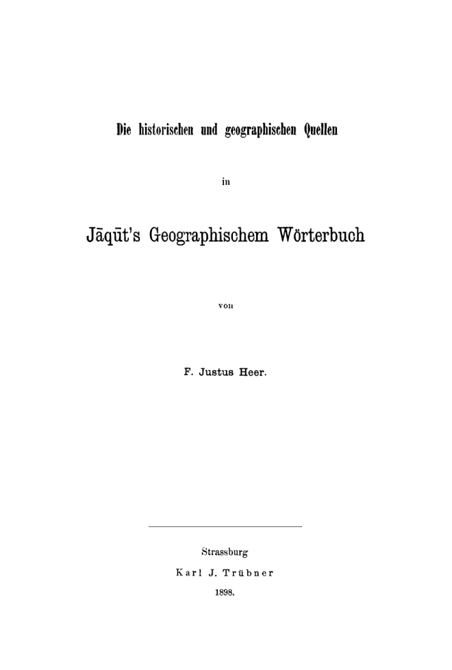 Die historischen und geographischen Quellen in Jaquts Geographischem Worterbuch German Edition F Justus Heer Kitap Kapağı