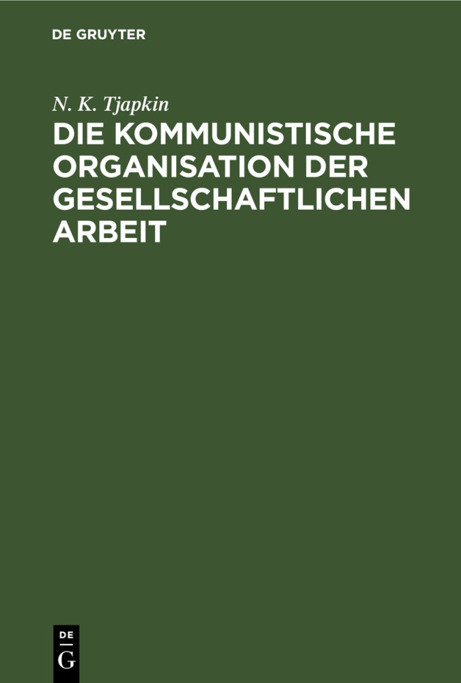 Die kommunistische Organisation der gesellschaftlichen Arbeit German Edition N K Tjapkin Kitap Kapağı