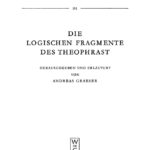 Die logischen Fragmente des Theophrast German Edition Theophrast Kitap Kapağı