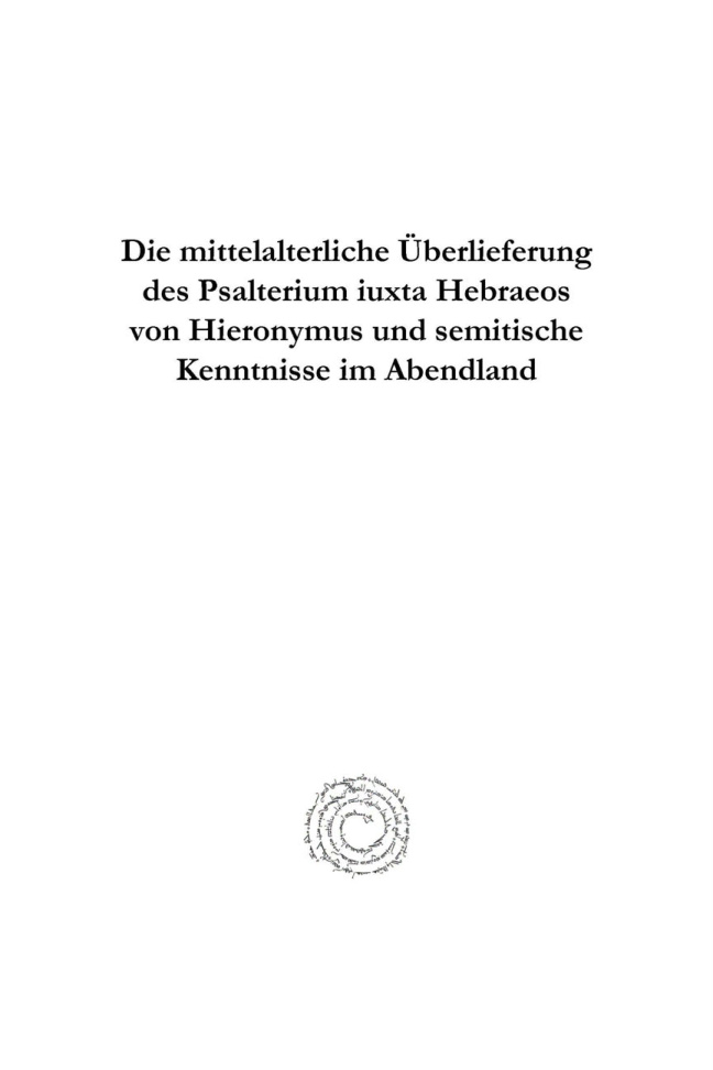 Die mittelalterliche Uberlieferung des Psalterium iuxta Hebraeos von Hieronymus und semitische Kenntnisse im Abendland German Edition Kitap Kapağı