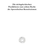 Die nichtgriechischen Paralleltexte zum achten Buche der Apostolischen Konstitutionen German Edition Anton Baumstark Kitap Kapağı