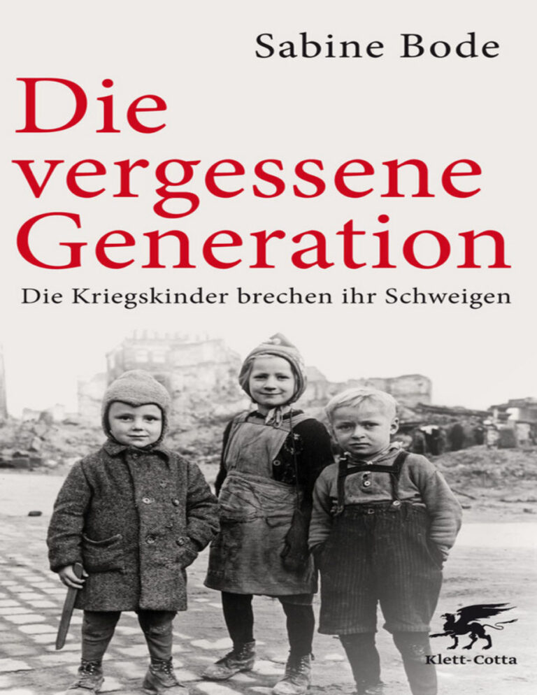 Die vergessene Generation Die Kriegskinder brechen ihr Schweigen German Edition Sabine Bode Kitap Kapağı