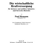 Die wirtschaftliche Kraftversorgung fur kleinere und mittlere Industrie und Gewerbe German Edition Paul Mitarb Niemann Kitap Kapağı