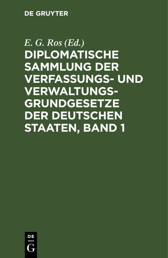 Diplomatische Sammlung der Verfassungs und Verwaltungsgrundgesetze der deutschen Staaten Band 1 German Edition E G Ros Kitap Kapağı