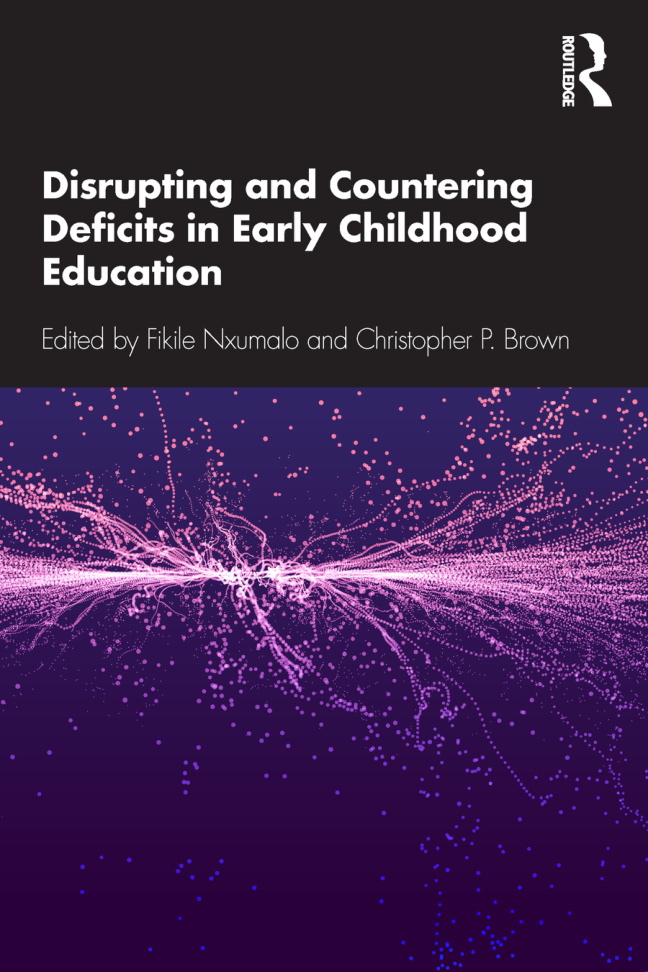 Disrupting and Countering Deficits in Early Childhood Education Fikile Nxumalo Kitap Kapağı