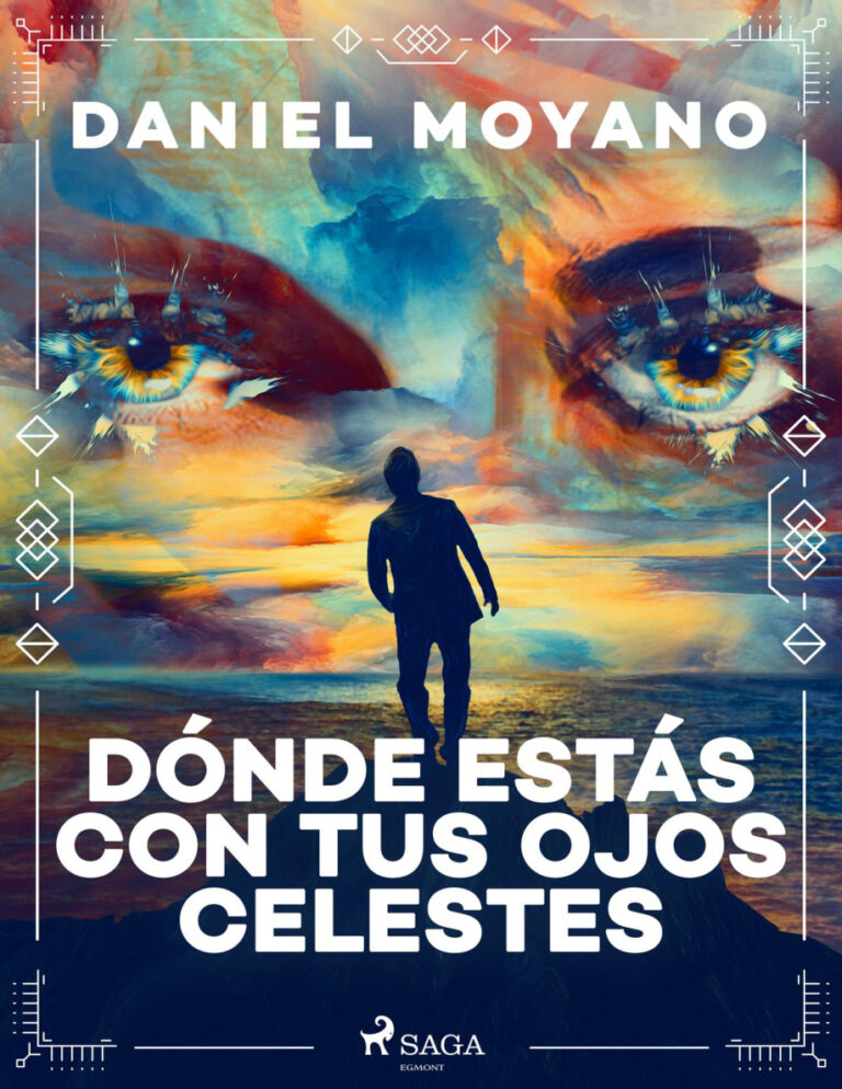 Donde estas con tus ojos celestes Spanish Edition Daniel Moyano Kitap Kapağı