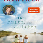 Drei Frauen vier Leben Dora Heldt Kitap Kapağı