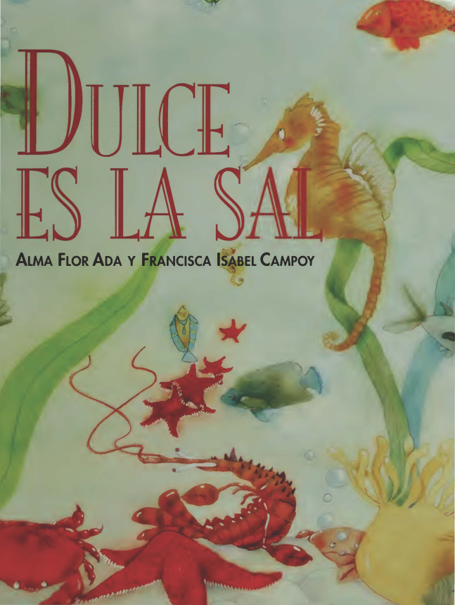 Dulce es la sal Antologia de poesia Spanish Edition Alma Flor Ada Kitap Kapağı