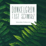 Dunkelgrun fast schwarz Mareike Fallwickl Kitap Kapağı
