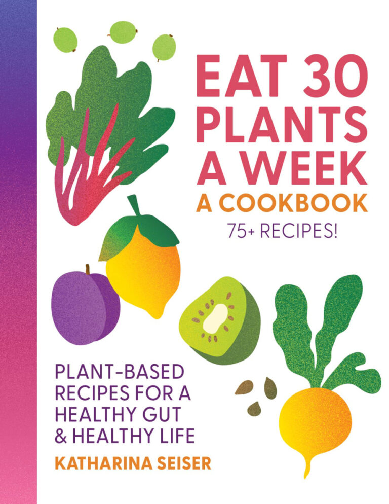 Eat 30 Plants a Week Katharina Seiser Kitap Kapağı