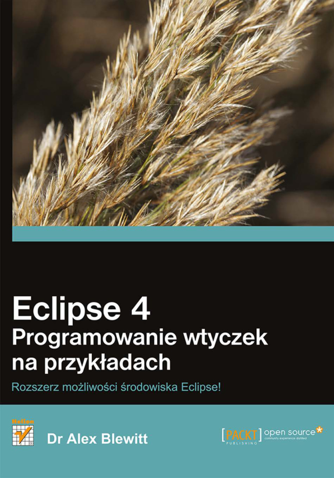 Eclipse 4 Programowanie wtyczek na przykładach Polish Edition Alex Blewitt Kitap Kapağı