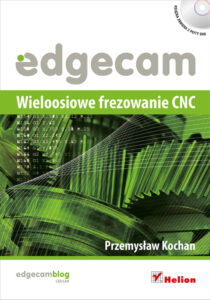 Edgecam Wieloosiowe frezowanie CNC Polish Edition Przemysław Kochan Kitap Kapağı