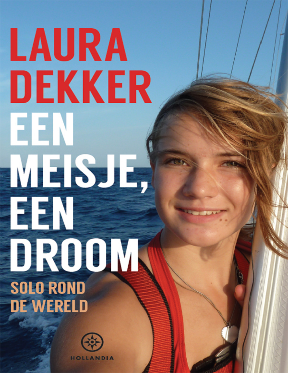 Een meisje een droom Solo rond de wereld Dutch Edition Laura Dekker Kitap Kapağı