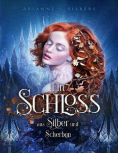 Ein Schloss aus Silber und Scherben German Edition Arianne l Silbers Kitap Kapağı