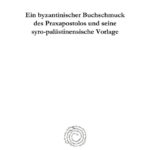 Ein byzantinischer Buchschmuck des Praxapostolos und seine syro palastinensische Vorlage German Edition Anton Baumstark Kitap Kapağı