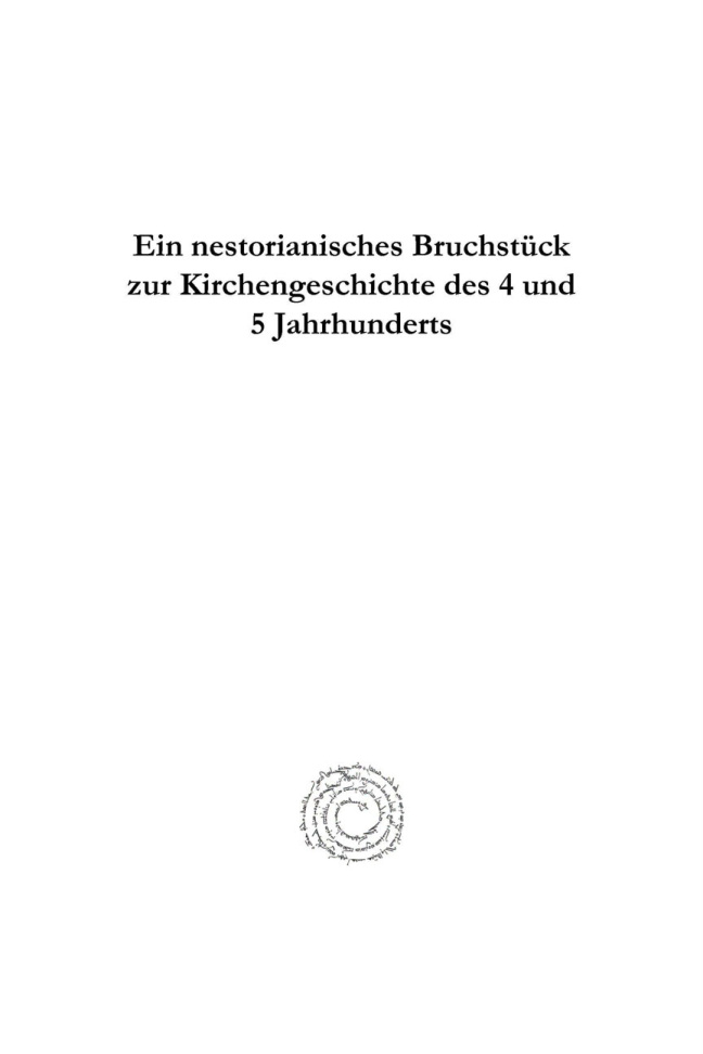 Ein nestorianisches Bruchstuck zur Kirchengeschichte des 4 und 5 Jahrhunderts German Edition Emil Goeller Kitap Kapağı