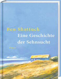 Eine Geschichte der Sehnsucht German Edition Ben Shattuck Kitap Kapağı