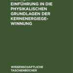 Einfuhrung in die physikalischen Grundlagen der Kernenergiegewinnung German Edition F R Kessler Kitap Kapağı