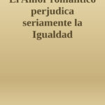 El Amor romantico perjudica seriamente la Igualdad Spanish Edition Coral Herrera Gomez Kitap Kapağı