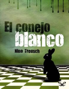 El Conejo Blanco spanish Edition Nino Treusch Kitap Kapağı