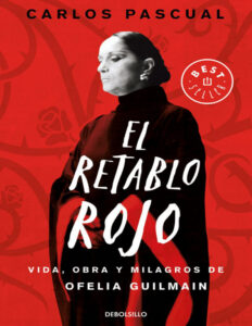 El Retablo Rojo Vida Obra y Milagros de Ofelia Guilmain Spanish Edition Carlos Pascual Kitap Kapağı