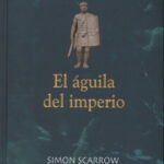 El aguila del imperio Spanish Scarrow Simon Kitap Kapağı