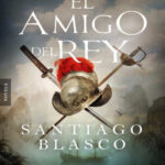 El amigo del rey Spanish Edition Santiago Blasco Kitap Kapağı