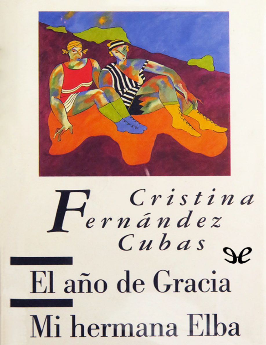 El año de Gracia: Mi hermana Elba PDF Download
