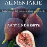 El arte de saber alimentarte Spanish Edition Karmelo Bizkarra Maiztegi Kitap Kapağı