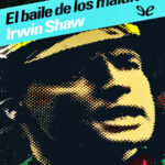 El baile de los malditos Spanish Edition Irwin Shaw Kitap Kapağı