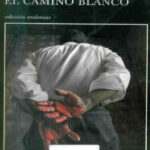 El camino blanco Spanish Edition John Connolly Kitap Kapağı