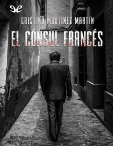 El consul frances Spanish Edition Cristina Martinez Martin Kitap Kapağı