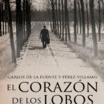 El corazon de los lobos Spanish Edition Carlos de la Fuente y Perez Villamil Kitap Kapağı