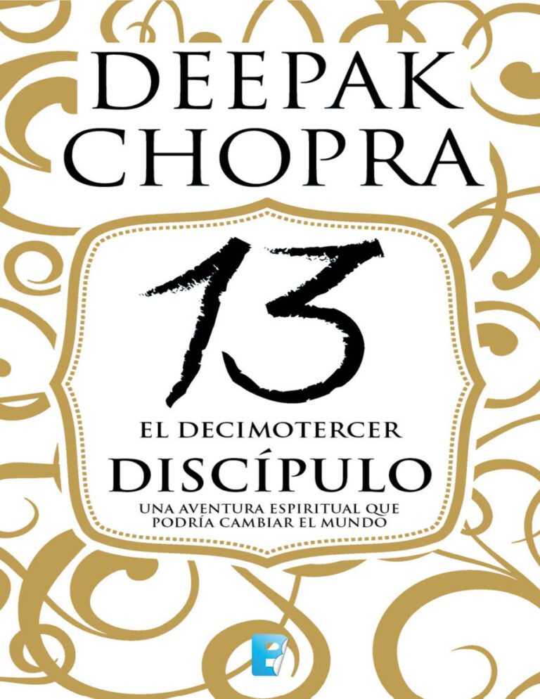 El decimotercer discipulo Una aventura espiritual que podria cambiar el mundo Spanish Edition Deepak Chopra Kitap Kapağı