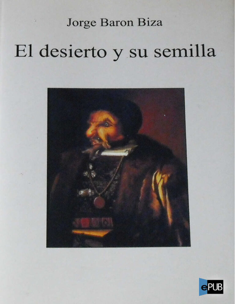 El desierto y su semilla Spanish Biza Jorge Baron Kitap Kapağı